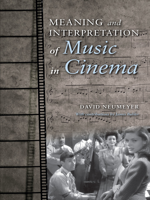 Title details for Meaning and Interpretation of Music in Cinema by David P. Neumeyer - Available